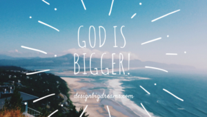 god is bigger